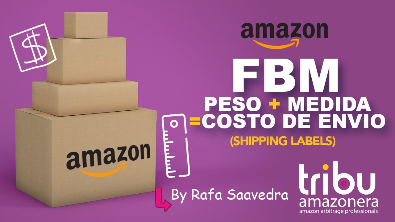 Capítulo 02: Amazon FBM Peso + Medida = Costo de Envío (Shipping Label)